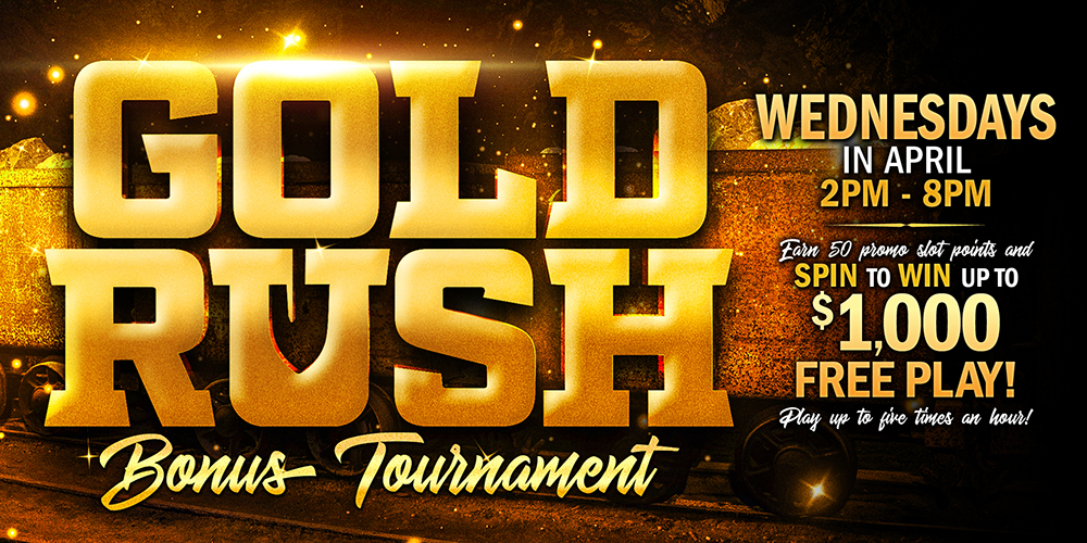 Enter the Gold Rush tournament from any slot machine, then place in the top 25 to win at Quil Ceda Creek Casino!