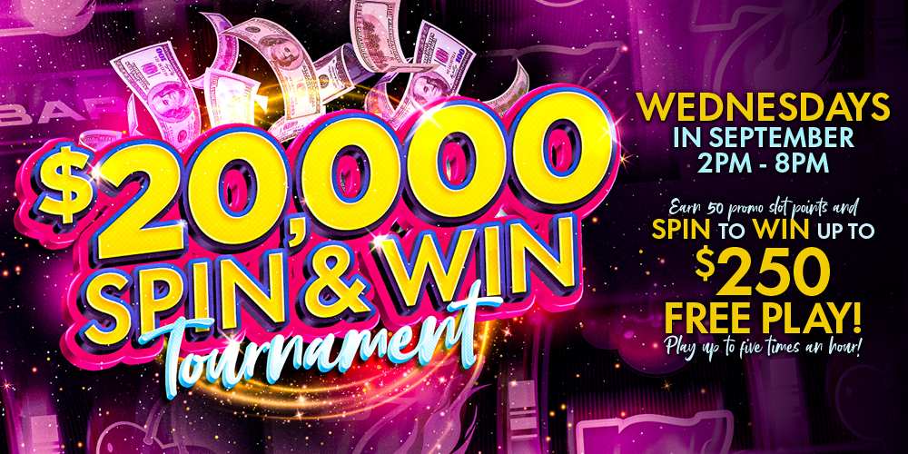Quil Ceda Creek Casino $20,000 Spin & Win Tournament, Wednesdays in September 2PM - 8PM. 