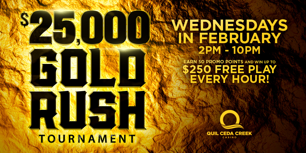 Quil Ceda Creek Casino Wednesdays in February, 2PM - 10PM. Play slots and win up to $250 Free Play every hour! 