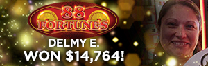 Delmy E. won $14,764 playing 88 Fortunes at Quil Ceda Creek Casino!