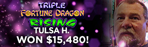 Tulsa H. won $15,480 playing Triple Fortune Dragon - Unleashed at Quil Ceda Creek Casino!
