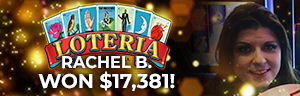 Rachel B. won $17,381 playing Loteria at Quil Ceda Creek Casino!