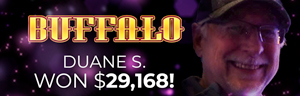 Duane S. won $29,168 playing Buffalo at Quil Ceda Creek Casino!