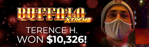 Terence H. won $10,326 playing Buffalo Xtreme at Quil Ceda Creek Casino.