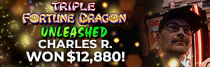 Charles R. won $12,880 playing Triple Fortune Dragon - Unleashed at Quil Ceda Creek Casino!