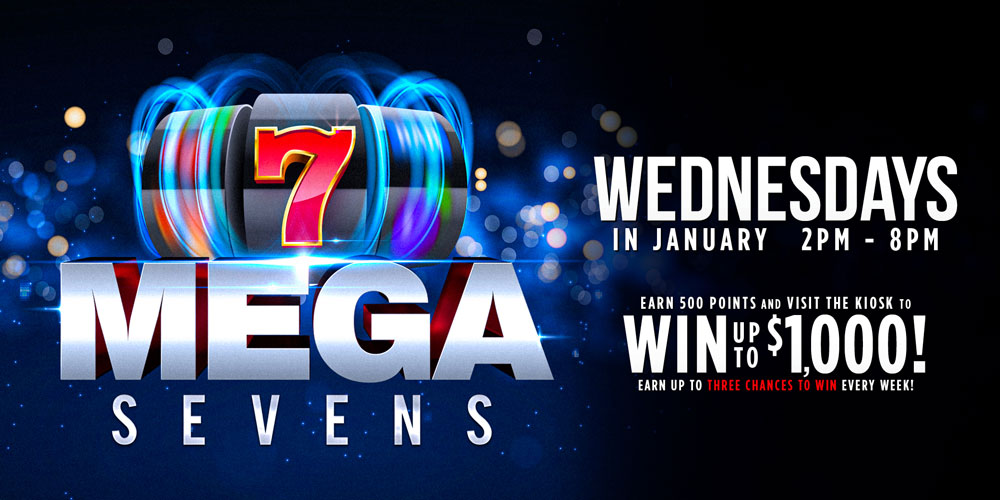 MEGA 7s Wednesdays in January at Quil Ceda Creek Casino 2PM - 8PM. Pull and win to reveal your prize up to $1,000 cash at the kiosk every Wednesday.  Earn 500 points and swipe your ONE club card at the kiosk to play. Earn up to three chances to win every Wednesday!